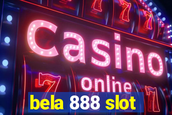 bela 888 slot